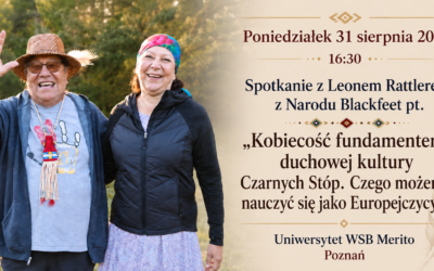 Leon Rattler na Uniwersytecie WSB Merito w Poznaniu: „Kobiecość fundamentem duchowej kultury Czarnych Stóp” :: 31 sierpnia 2026 r.